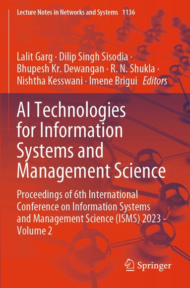 Lalit Garg, Dilip Singh Sisodia, Bhupesh Kr. Dewangan, R. N. Shukla, Nishtha Kesswani, Imene Brigui - AI Technologies for Information Systems and Management Science, Häftad