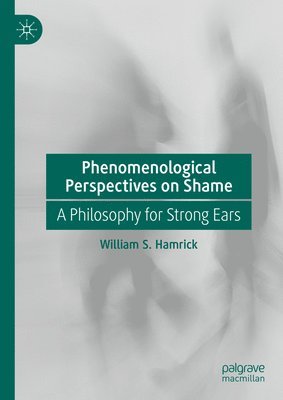 bokomslag Phenomenological Perspectives on Shame