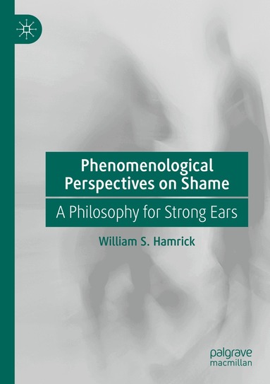 William S. Hamrick - Phenomenological Perspectives on Shame, Häftad