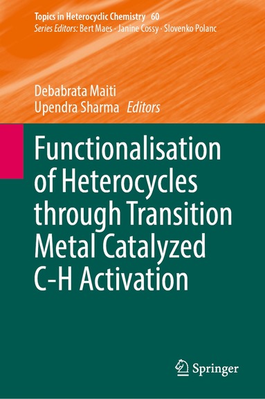 Debabrata Maiti, Upendra Sharma - Functionalisation of Heterocycles through Transition Metal Catalyzed C-H Activation, Inbunden