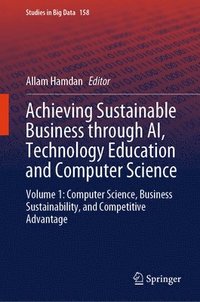 bokomslag Achieving Sustainable Business through AI, Technology Education and Computer Science