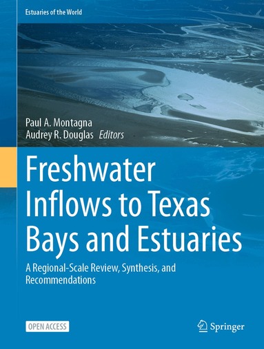 Paul A. Montagna, Audrey R. Douglas - Freshwater Inflows to Texas Bays and Estuaries, Inbunden