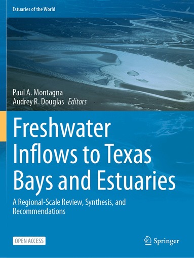 Paul A. Montagna, Audrey R. Douglas - Freshwater Inflows to Texas Bays and Estuaries, Häftad