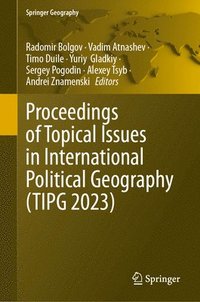 bokomslag Proceedings of Topical Issues in International Political Geography (TIPG 2023)