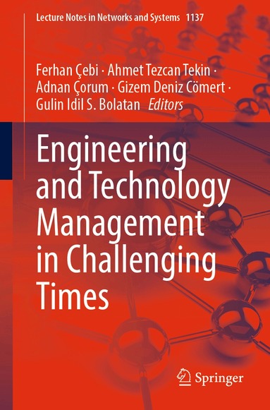 Ferhan Çebi, Ahmet Tezcan Tekin, Adnan Çorum, Gizem Deniz Cömert, Gulin Idil S. Bolatan - Engineering and Technology Management in Challenging Times, Häftad