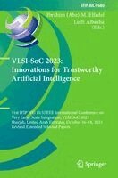 Ibrahim (Abe) M. Elfadel, Lutfi Albasha - VLSI-SoC 2023: Innovations for Trustworthy Artificial Intelligence, Häftad