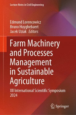 Farm Machinery and Processes Management in Sustainable Agriculture 1