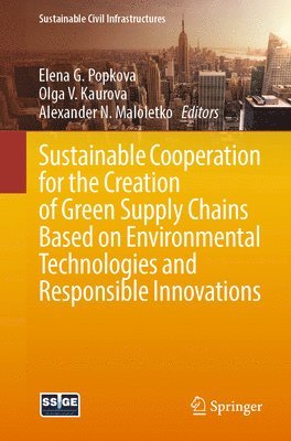 Sustainable Cooperation for the Creation of Green Supply Chains Based on Environmental Technologies and Responsible Innovations 1