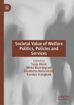 bokomslag Societal Value of Welfare Politics, Policies and Services