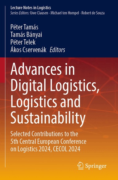 Péter Tamás, Tamás Bányai, Péter Telek, Ákos Cservenák - Advances in Digital Logistics, Logistics and Sustainability, Häftad