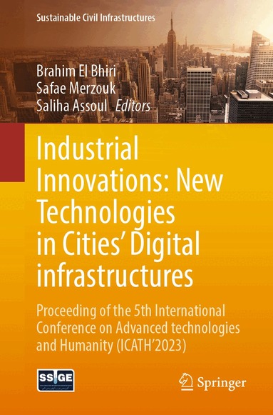 Brahim El Bhiri, Safae MERZOUK, Saliha ASSOUL - Industrial Innovations: New Technologies in Cities' Digital infrastructures, Häftad