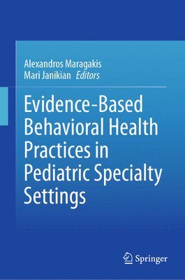 bokomslag Evidence-Based Behavioral Health Practices in Pediatric Specialty Settings