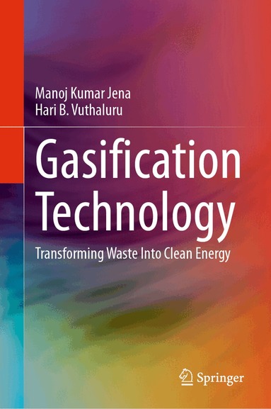 Manoj Kumar Jena, Hari B. Vuthaluru - Gasification Technology, Inbunden