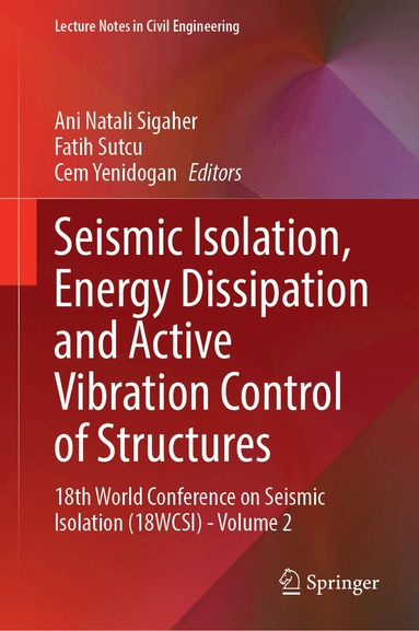 Ani Natali Sigaher, Fatih Sutcu, Cem Yenidogan - Seismic Isolation, Energy Dissipation and Active Vibration Control of Structures, Inbunden