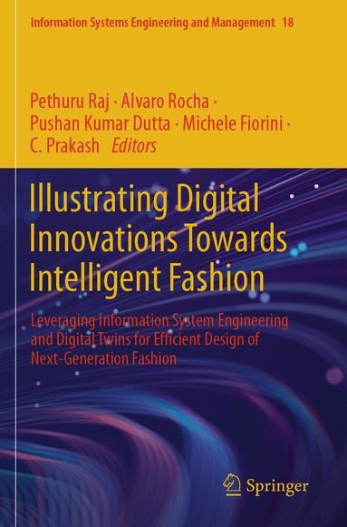Pethuru Raj, Alvaro Rocha, Pushan Kumar Dutta, Michele Fiorini, C. Prakash - Illustrating Digital Innovations Towards Intelligent Fashion, Häftad
