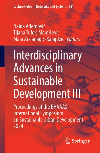 Naida Ademović, Tijana Tufek-Memišević, Maja Arslanagić-Kalajdžić - Interdisciplinary Advances in Sustainable Development III, Häftad