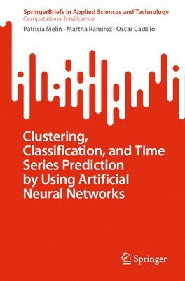 bokomslag Clustering, Classification, and Time Series Prediction by Using Artificial Neural Networks