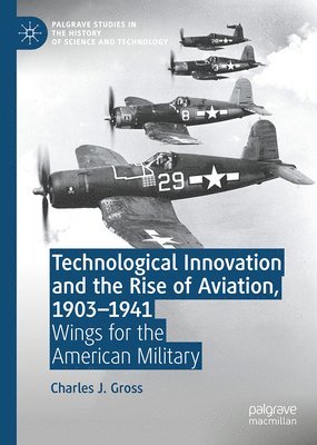 bokomslag Technological Innovation and the Rise of Aviation, 1903-1941