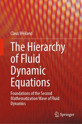 bokomslag The Hierarchy of Fluid Dynamic Equations