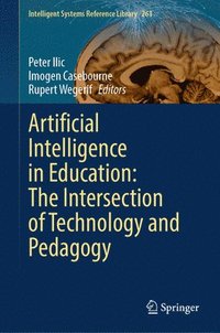 bokomslag Artificial Intelligence in Education: The Intersection of Technology and Pedagogy