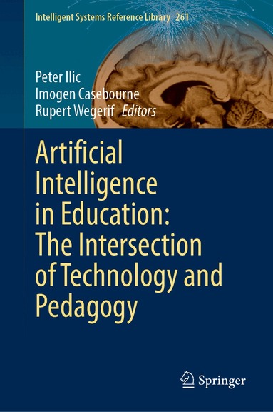 Peter Ilic, Imogen Casebourne, Rupert Wegerif - Artificial Intelligence in Education: The Intersection of Technology and Pedagogy, Inbunden