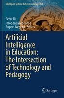 Peter Ilic, Imogen Casebourne, Rupert Wegerif - Artificial Intelligence in Education: The Intersection of Technology and Pedagogy, Häftad