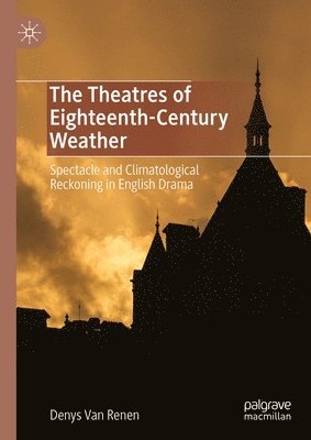 The Theatres of Eighteenth-Century Weather 1