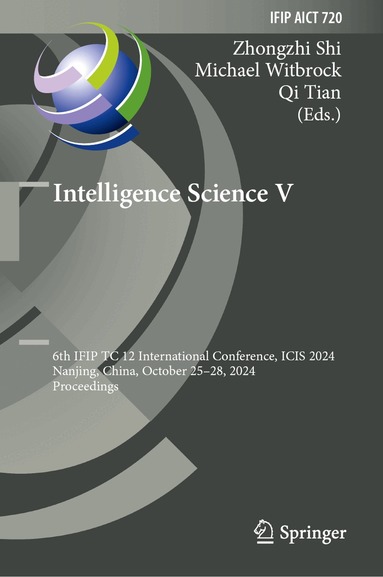 Zhongzhi Shi, Michael Witbrock, Qi Tian - Intelligence Science V, Inbunden