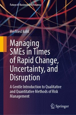 Managing SMEs in Times of Rapid Change, Uncertainty, and Disruption 1