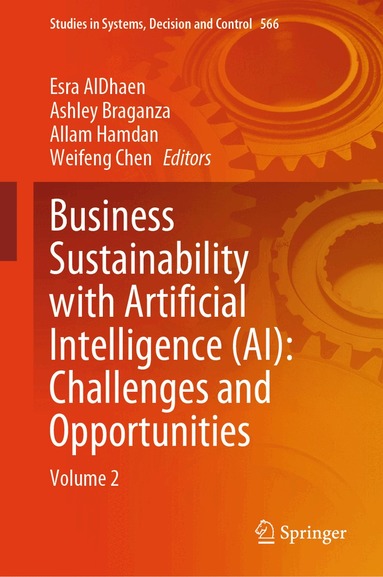 Esra AlDhaen, Ashley Braganza, Allam Hamdan, Weifeng Chen - Business Sustainability with Artificial Intelligence (AI): Challenges and Opportunities, Inbunden