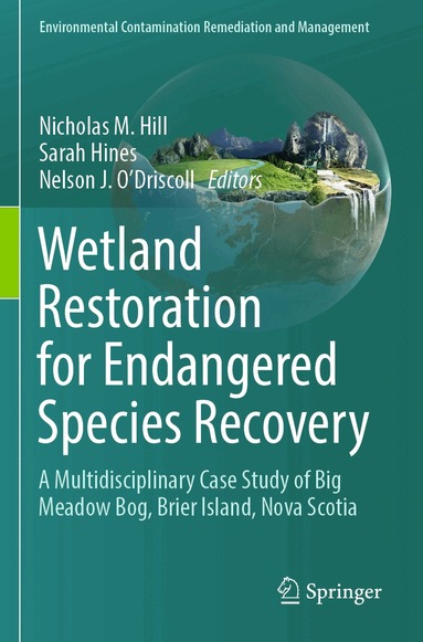 Nicholas M. Hill, Sarah Hines, Nelson J. O'Driscoll - Wetland Restoration for Endangered Species Recovery, Häftad