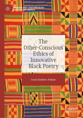 The Other-Conscious Ethics of Innovative Black Poetry 1