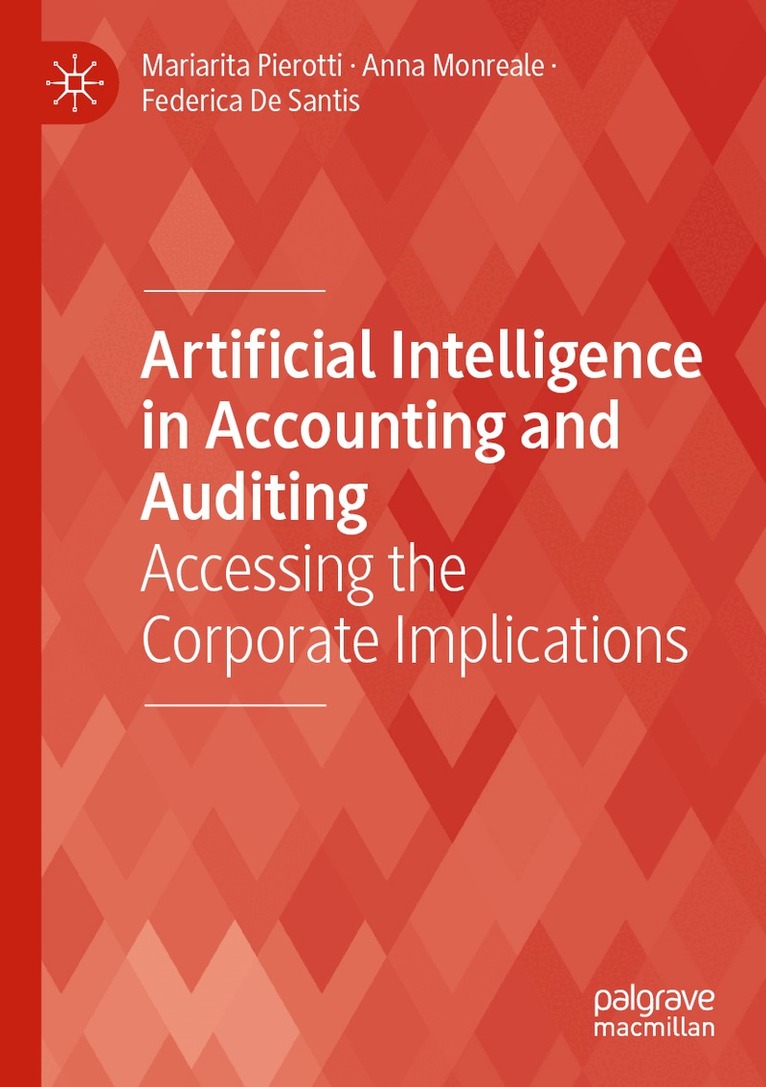Mariarita Pierotti, Anna Monreale, Federica De Santis - Artificial Intelligence in Accounting and Auditing, Häftad. Tillgänglighet: Lägg i varukorg