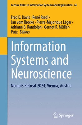 Fred D. Davis, René Riedl, Jan vom Brocke, Pierre-Majorique Léger, Adriane B. Randolph, Gernot R. Müller-Putz, Rene Riedl, Pierre-Majorique Leger, Gernot R. Muller-Putz, Jan Riedl, René, vom Brocke - Information Systems and Neuroscience, Häftad