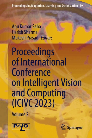 Apu Kumar Saha, Harish Sharma, Mukesh Prasad - Proceedings of International Conference on Intelligent Vision and Computing (ICIVC 2023), Inbunden
