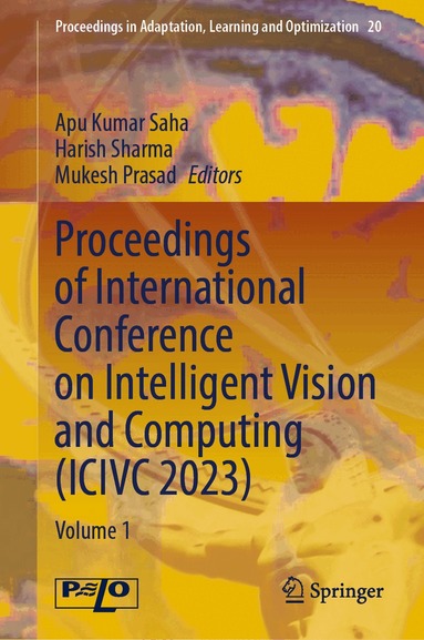 Apu Kumar Saha, Harish Sharma, Mukesh Prasad - Proceedings of International Conference on Intelligent Vision and Computing (ICIVC 2023), Inbunden