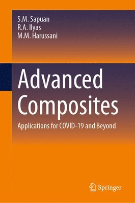 S.M. Sapuan, R.A. Ilyas, M.M. Harussani, S. M. Sapuan, R. a. Ilyas, M. M. Harussani, R. A. Ilyas - Advanced Composites, Inbunden
