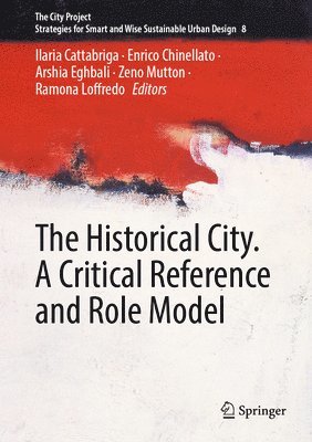 The Historical City. A Critical Reference and Role Model 1