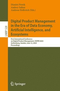 bokomslag Digital Product Management in the Era of Data Economy, Artificial Intelligence, and Ecosystems