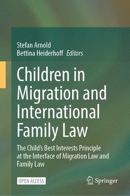 Stefan Arnold, Bettina Heiderhoff - Children in Migration and International Family Law, Inbunden