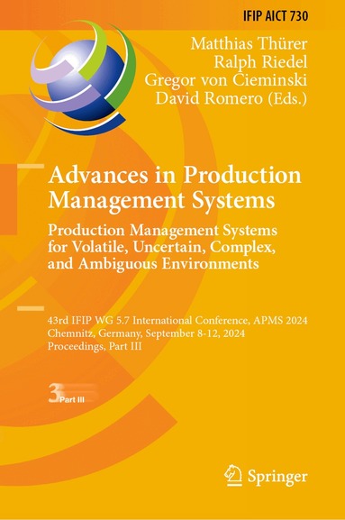 Matthias Thürer, Ralph Riedel, Gregor von Cieminski, David Romero - Advances in Production Management Systems. Production Management Systems for Volatile, Uncertain, Complex, and Ambiguous Environments, Inbunden