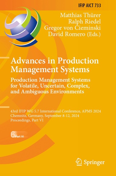 Matthias Thürer, Ralph Riedel, Gregor von Cieminski, David Romero - Advances in Production Management Systems. Production Management Systems for Volatile, Uncertain, Complex, and Ambiguous Environments, Häftad