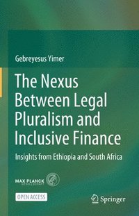 bokomslag The Nexus Between Legal Pluralism and Inclusive Finance