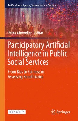 Petra Ahrweiler - Participatory Artificial Intelligence in Public Social Services, Inbunden