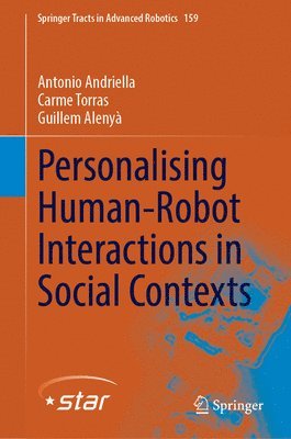Antonio Andriella, Carme Torras, Guillem Alenyà, Guillem Alenya - Personalising Human-Robot Interactions in Social Contexts, Inbunden