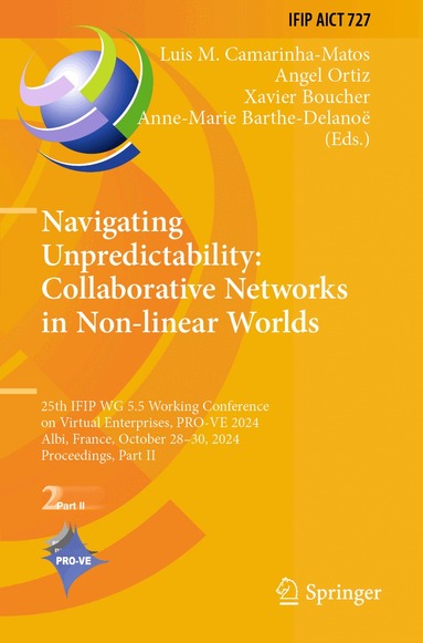Luis M. Camarinha-Matos, Angel Ortiz, Xavier Boucher, Anne-Marie Barthe-Delanoë - Navigating Unpredictability: Collaborative Networks in Non-linear Worlds, Häftad