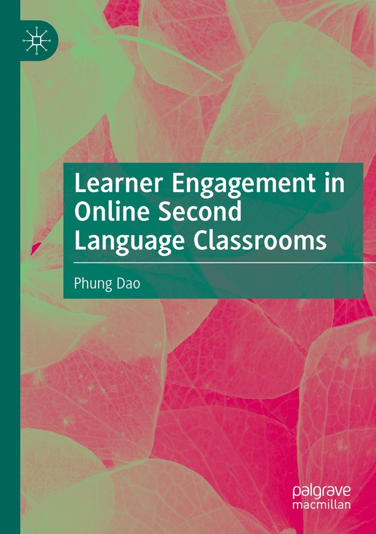 Phung Dao - Learner Engagement in Online Second Language Classrooms, Häftad
