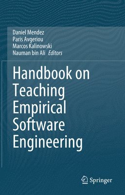 Daniel Mendez, Paris Avgeriou, Marcos Kalinowski, Nauman Bin Ali - Handbook on Teaching Empirical Software Engineering, Inbunden