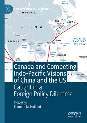 bokomslag Canada and Competing Indo-Pacific Visions of China and the US