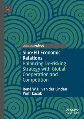 René W.H. van der Linden, Piotr Łasak, Rene W.H. van der Linden, Piotr Lasak, René W. H. Van Der Linden, Piotr ¿Asak, René W. H. van der Linden - Sino-EU Economic Relations, Inbunden